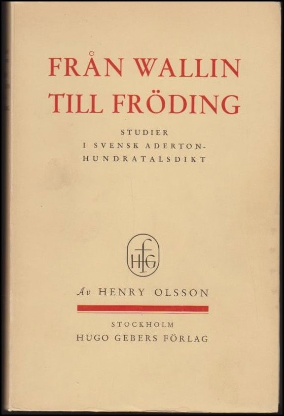 Olsson, Henry | Från Wallin till Fröding : Studier i svensk adertonhundratalsdikt