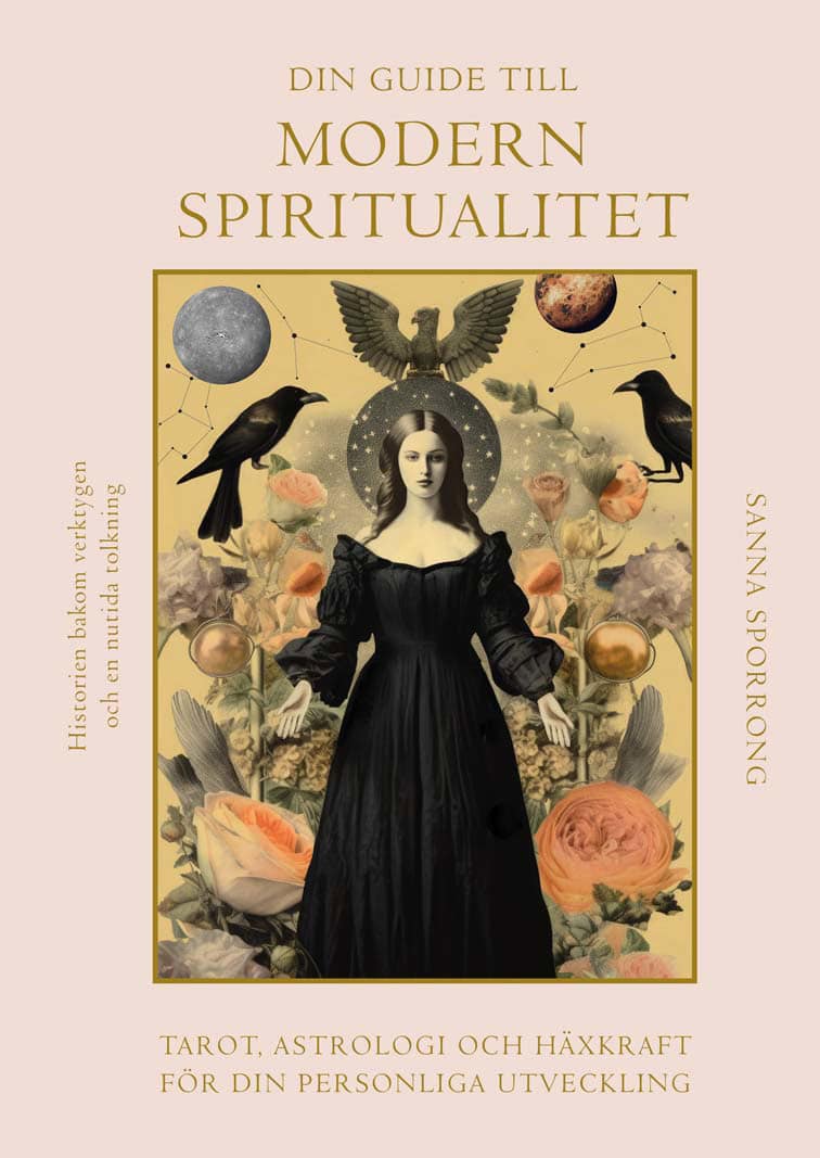 Sporrong, Sanna | Din guide till modern spiritualitet : Tarot, astrologi och häxkraft
