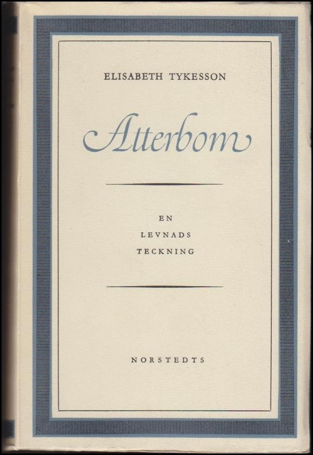 Tykesson, Elisabeth | Atterbom : En levnadsteckning