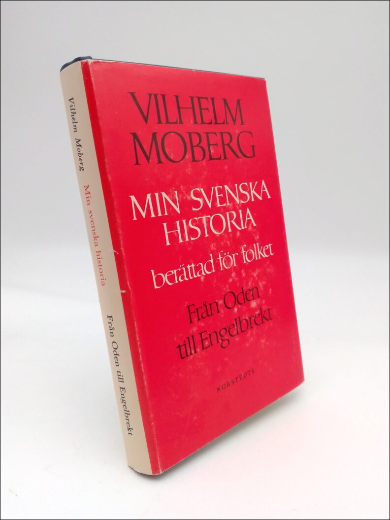 Moberg, Vilhelm | Min svenska historia berättad för folket : Från Oden till Engelbrekt
