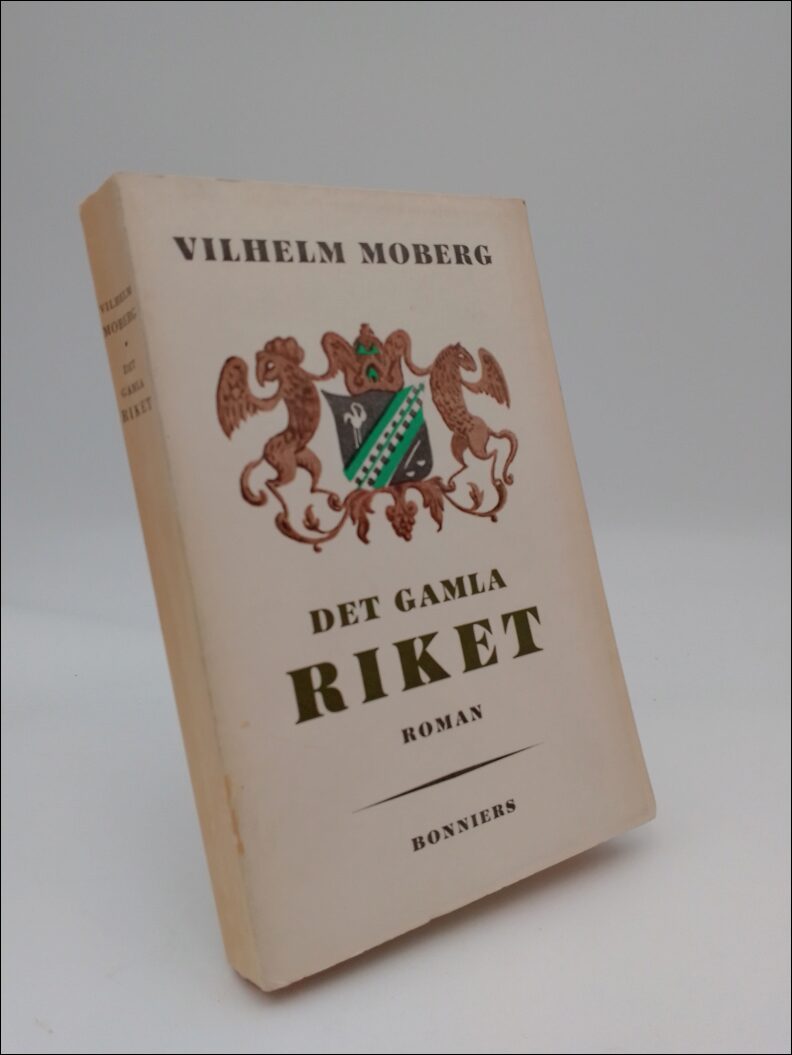 Moberg, Vilhelm | Det gamla riket : Roman