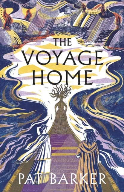 Barker, Pat | The Voyage Home
