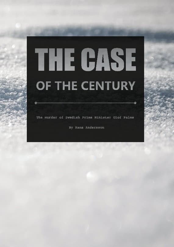 Andersson, Hans | The case of the centruy : The murder of Swedish Prime Minister Olof Palme