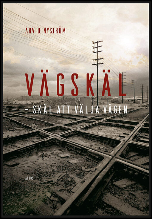 Nyström, Arvid | Vägskäl : Skäl att välja Vägen