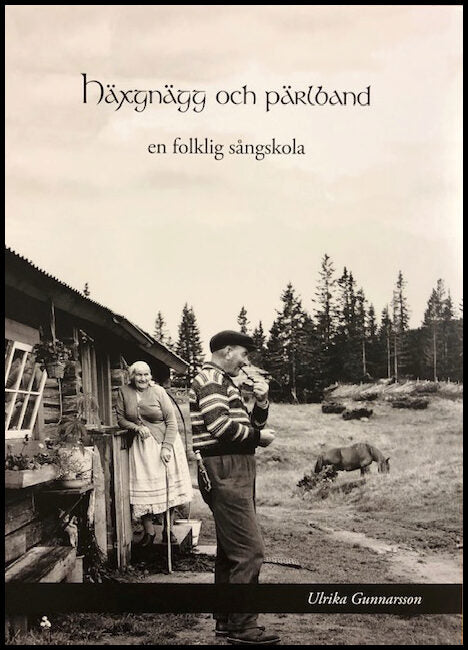 Gunnarsson, Ulrika | Häxgnägg och pärlband : En folklig sångskola