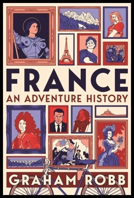 Robb, Graham | France : An Adventure History