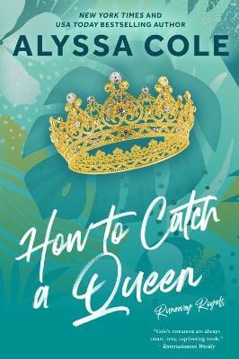 Cole, Alyssa | How to Catch a Queen