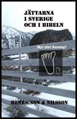 Henricson, Kjell | Nilsson, Oscar | Jättarna i Sverige och i Bibeln : Myt eller sanning?