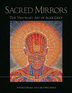 Alex Grey, | Carlo McCormick | Sacred Mirrors Visionary Art Of Alex Grey Hb : The Visionary Art of Alexander Grey
