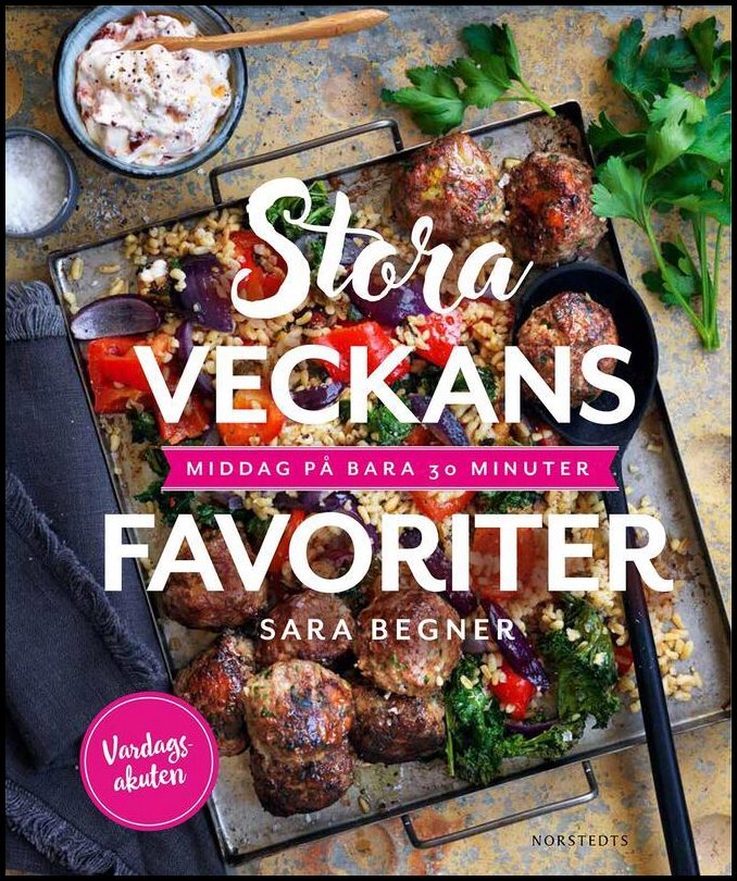 Begner, Sara | Stora veckans favoriter : Middag på bara 30 minuter