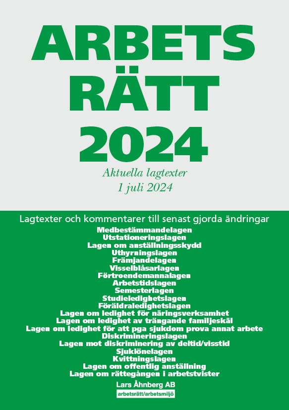 Åhnberg, Lars | Arbetsrätt 2024 : Aktuella lagtexter 1 juli 2024 – lagtexter och kommentarer till senast gjorda ändringar