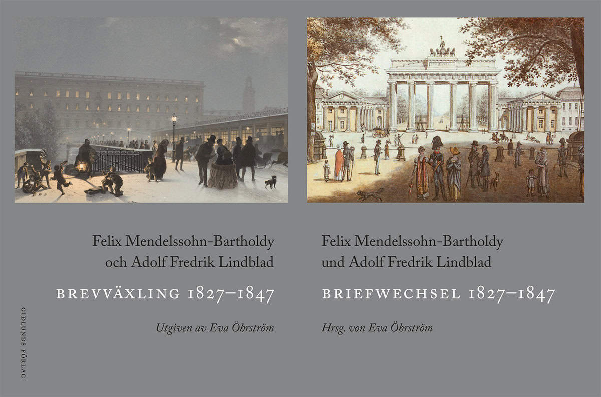 Mendelssohn-Bartholdy, Felix | Lindblad, Adolf Fredrik | Brevväxling 1827-1847 / Briefwechsel 1827-1847