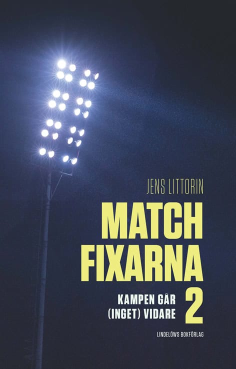 Littorin, Jens | Matchfixarna 2 Kampen går (inget) vidare