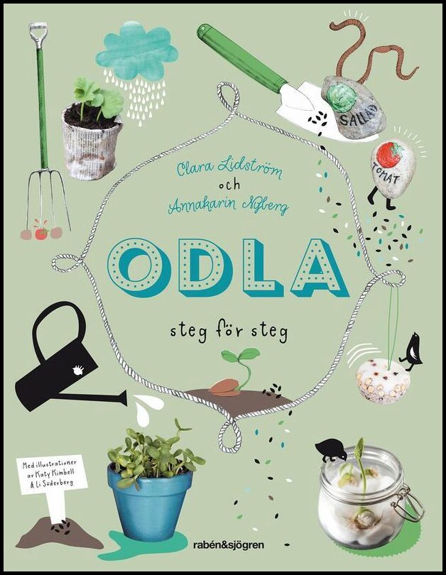 Lidström, Clara| Nyberg, Annakarin | Odla : Steg för steg