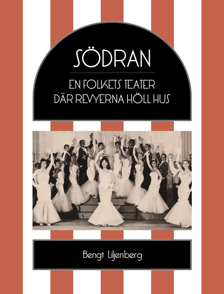 Liljenberg, Bengt | Södran : En folkets teater där revyerna höll hus