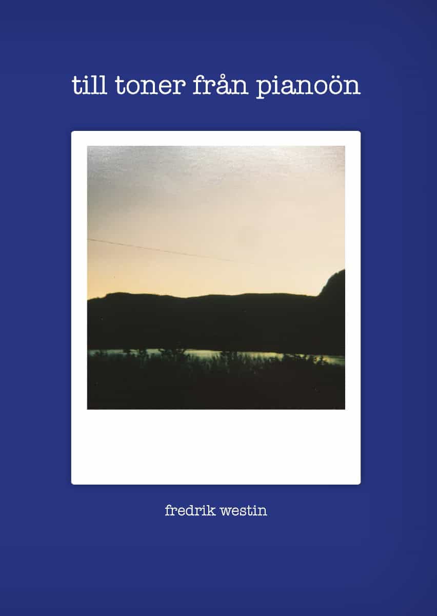 Westin, Fredrik | Till toner från pianoön
