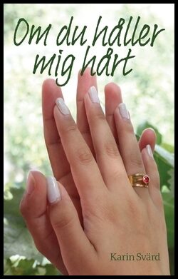 Svärd, Karin | Om du håller mig hårt