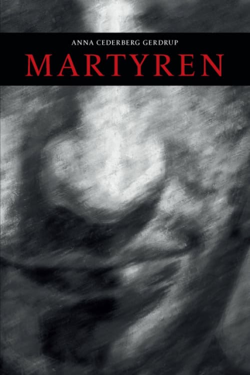 Cederberg Gerdrup, Anna | Martyren
