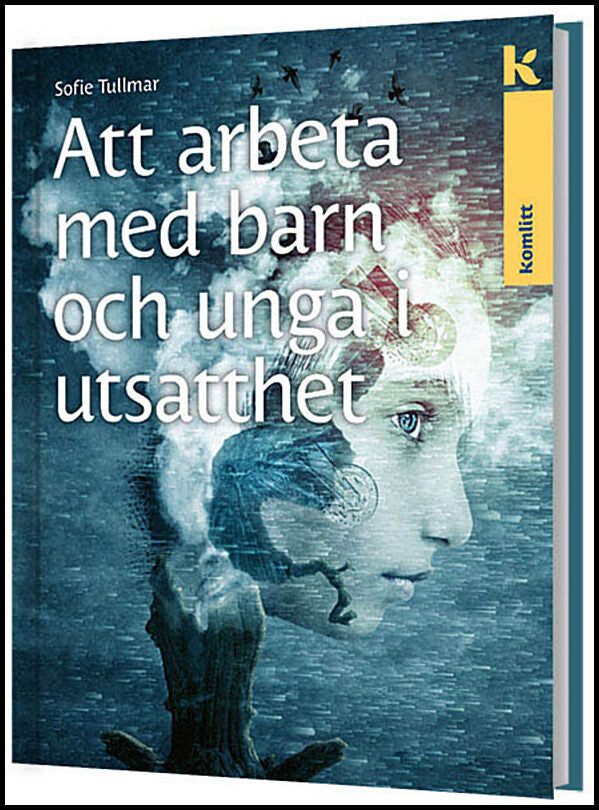 Tullmar, Sofie | Att arbeta med barn och unga i utsatthet