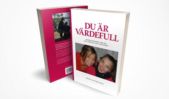 Byström Grein, Jeanette | Du är värdefull : Inspirationsbok för dig som arbetar inom omsorgen