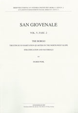Pohl, Ingrid | San Giovenale Vol. V, Fasc. 2 : The Borgo. The Etruscan habitation quarter on the North-West slope. Strat...