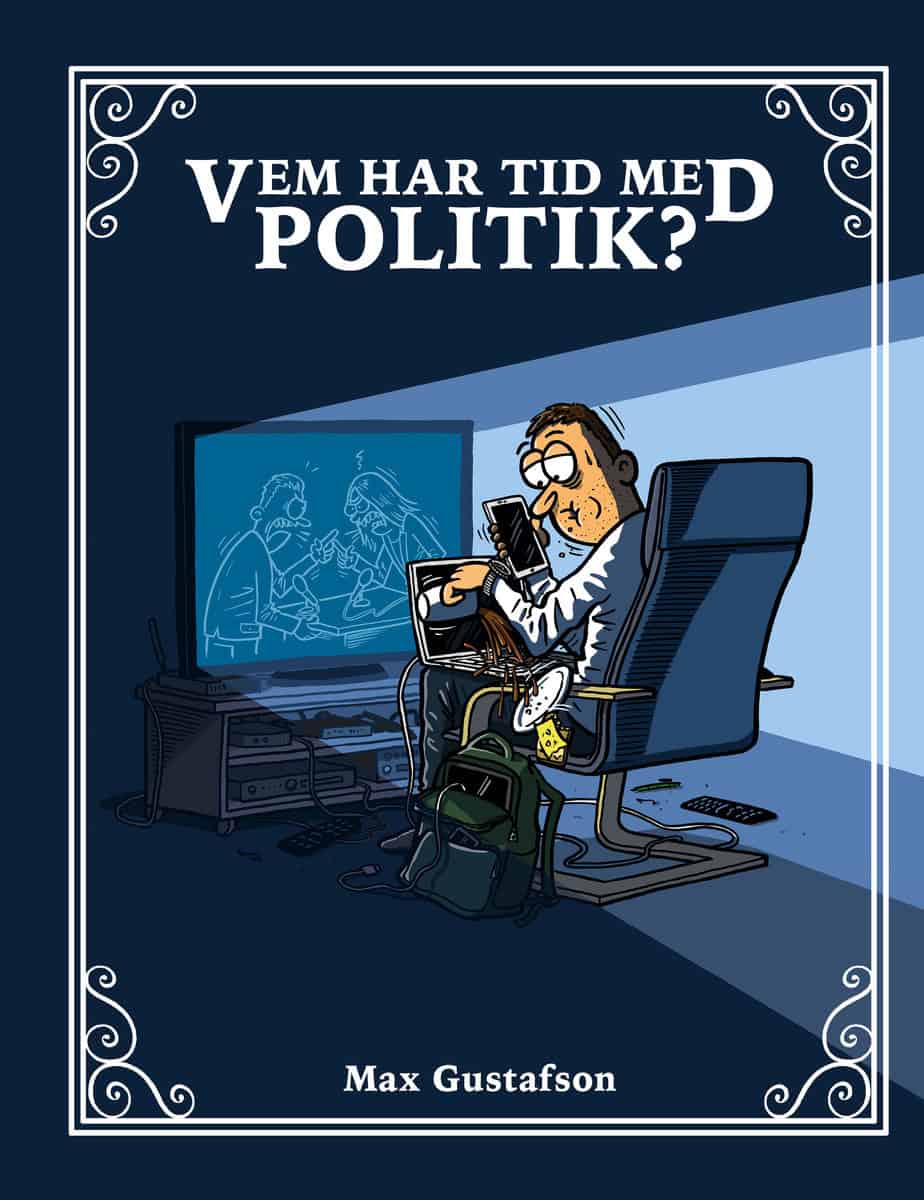 Gustafson, Max | Vem har tid med politik