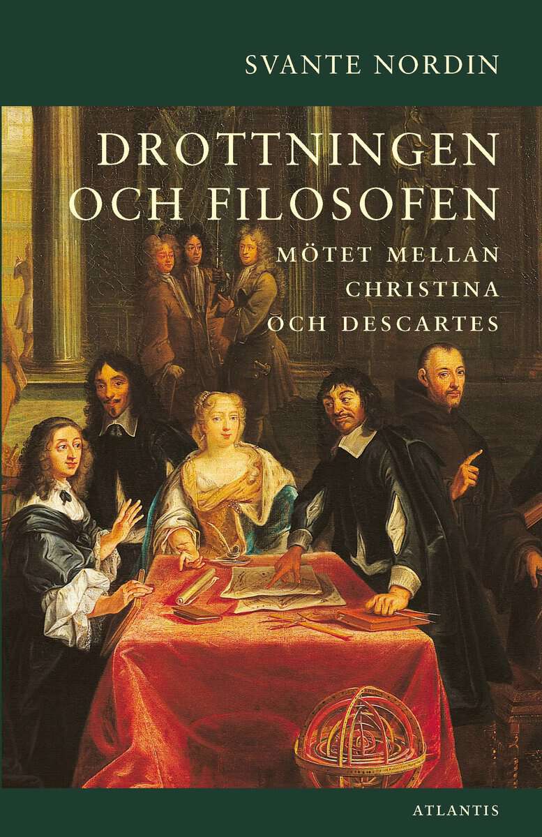 Nordin, Svante | Drottningen och filosofen : Mötet mellan Christina och Descartes