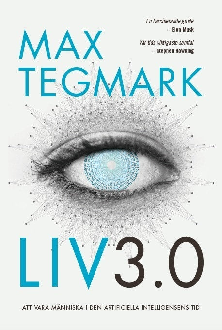 Tegmark, Max | Liv 3.0 : Att vara människa i den artificiella intelligensens tid