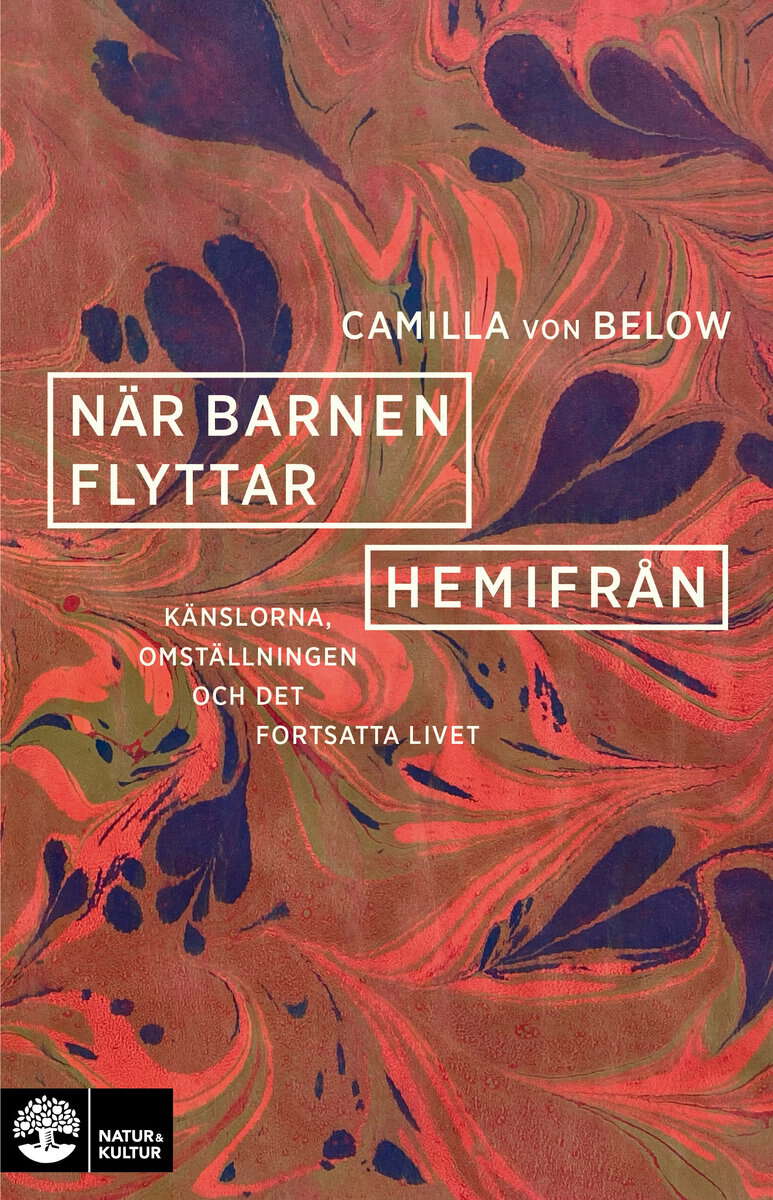 Below, Camilla von | När barnen flyttar hemifrån : Känslorna, omställningen och det fortsatta livet