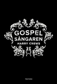 Crews, Harry | Sorel, Theodore | Gospelsångaren