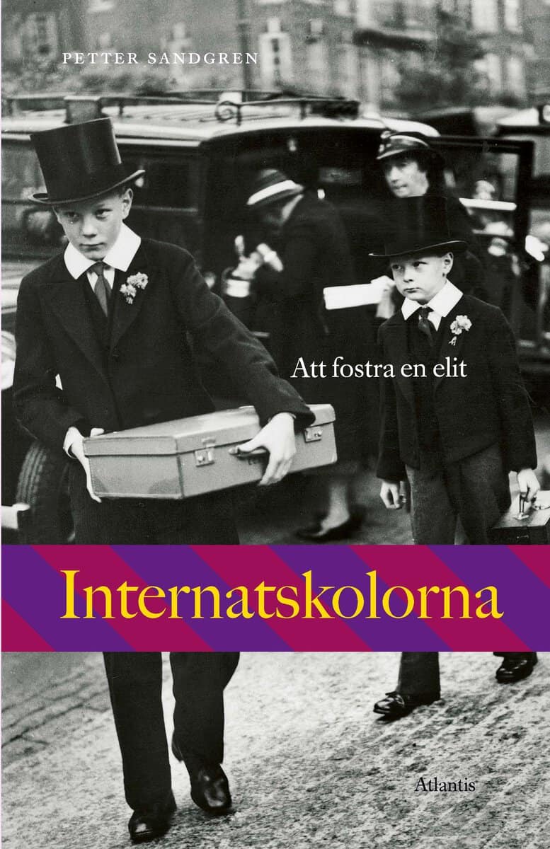 Sandgren, Petter | Internatskolorna : Att fostra en elit