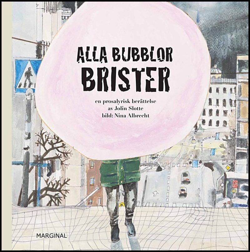 Slotte, Jolin | Alla bubblor brister