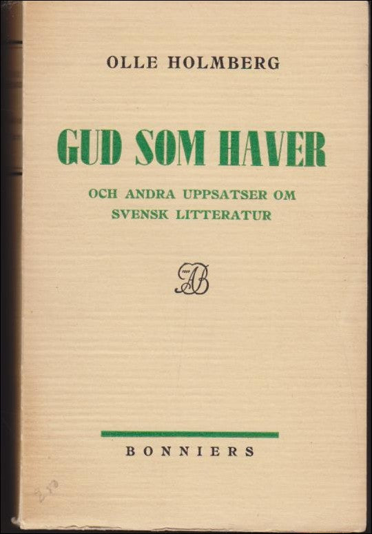 Holmberg, Olle | Gud som haver och andra uppsatser om svensk litteratur