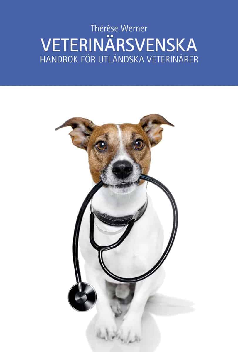 Werner, Thérèse | Veterinärsvenska : Handbok för utländska veterinärer