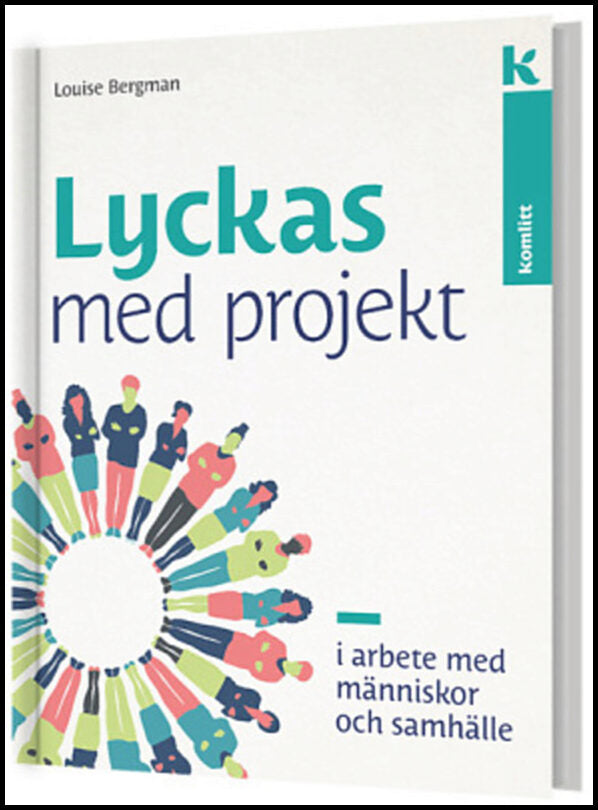 Bergman, Louise | Lyckas med projekt : I arbete med människor och samhälle