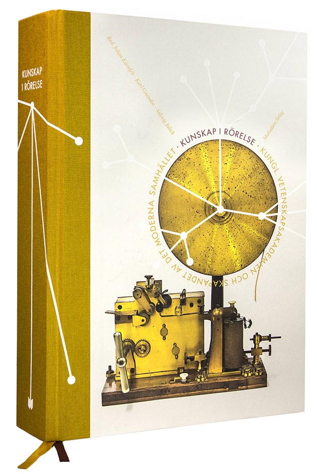 Kärnfelt, Johan | Grandin, Karl | et al | Kunskap i rörelse : Kungl. Vetenskapsakademien och skapandet av det moderna sa...