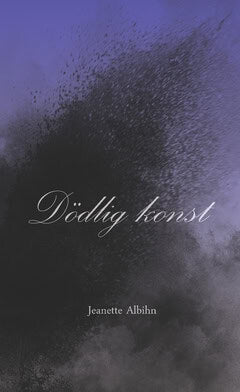 Albihn, Jeanette | Dödlig konst