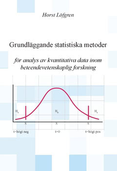 Löfgren, Horst | Grundläggande statistiska metoder : För analys av kvantitativa data inom beteendevetenskaplig forskning