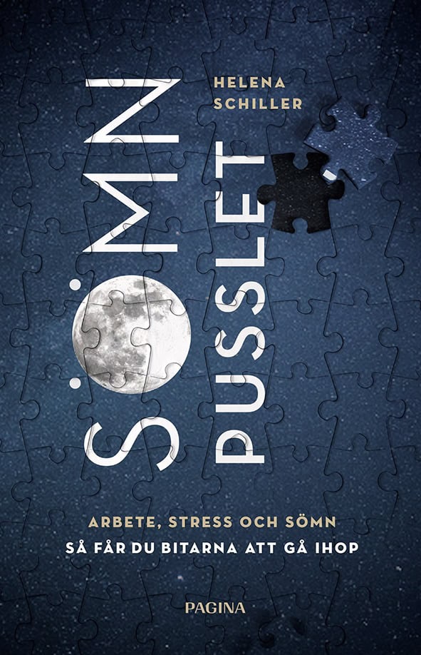 Schiller, Helena | Sömnpusslet : Arbete, stress och sömn - så får du bitarna att gå ihop