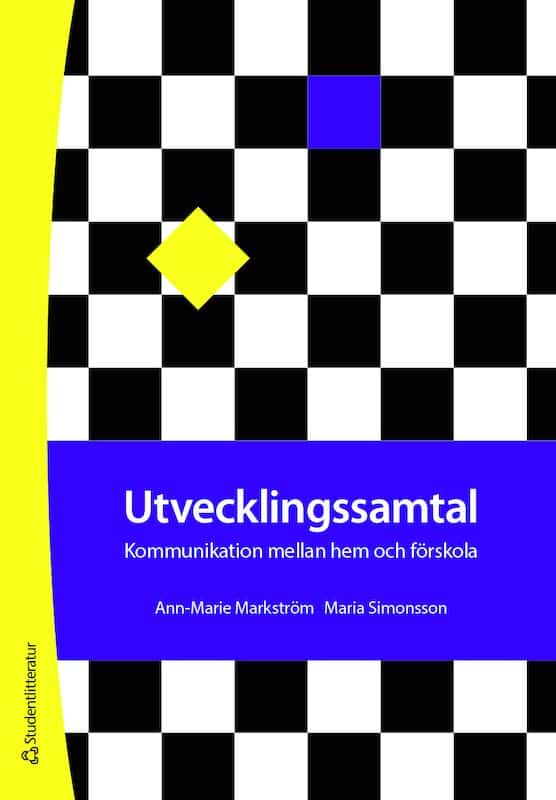 Markström, Ann-Marie | Simonsson, Maria | Utvecklingssamtal : Kommunikation mellan hem och förskola