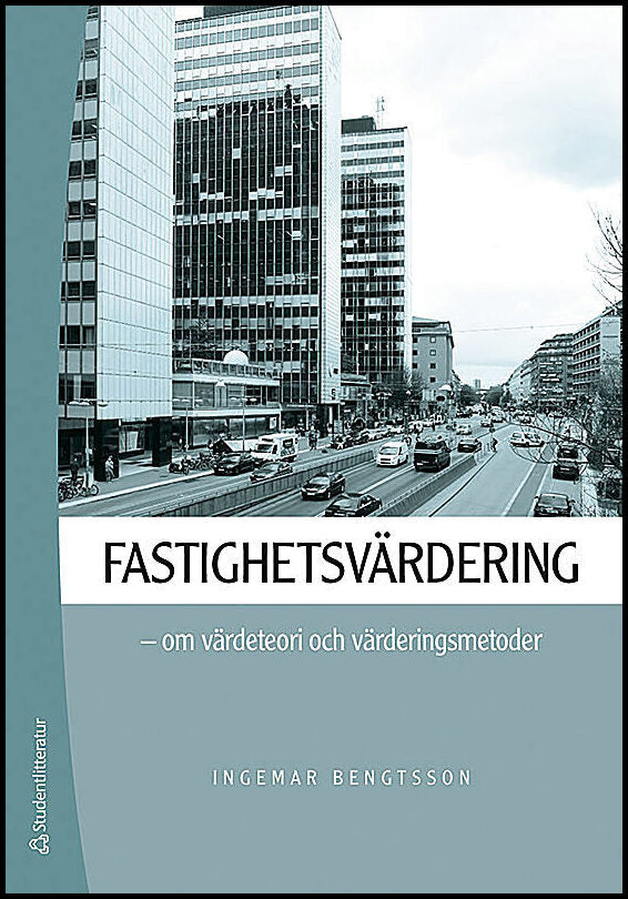 Bengtsson, Ingemar | Fastighetsvärdering : Om värdeteori och värderingsmetoder