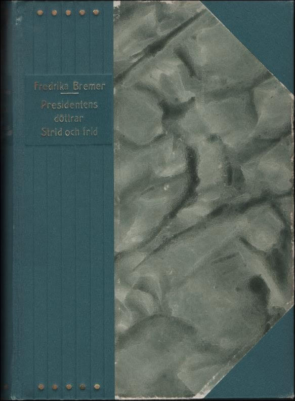 Bremer, Fredrika | Presidentens döttrar| Strid och frid