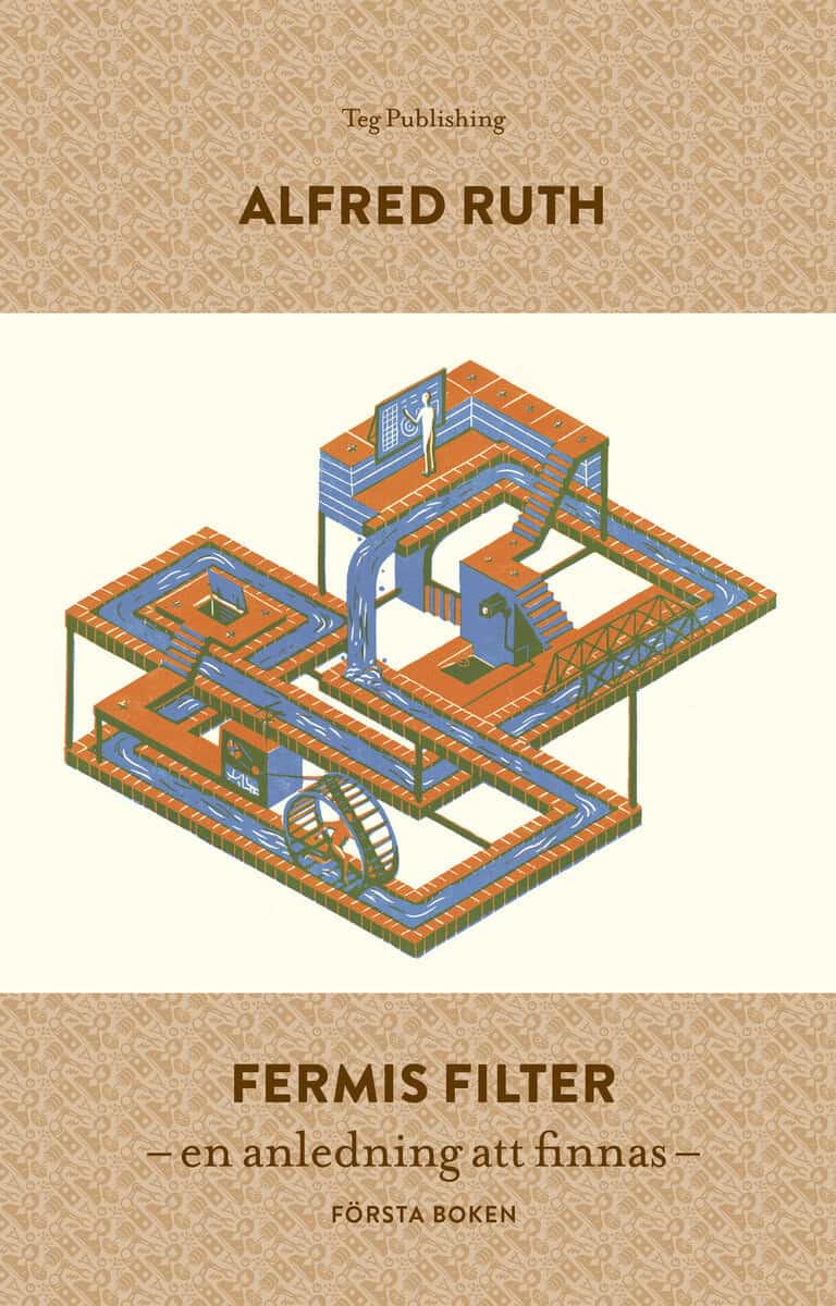 Ruth, Alfred | Fermis Filter : En anledning att finnas