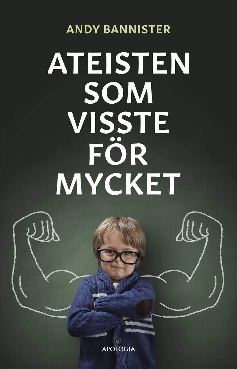 Bannister, Andy | Ateisten som visste för mycket