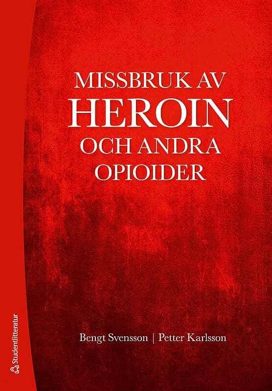 Svensson, Bengt | Karlsson, Petter | Missbruk av heroin och andra opioider