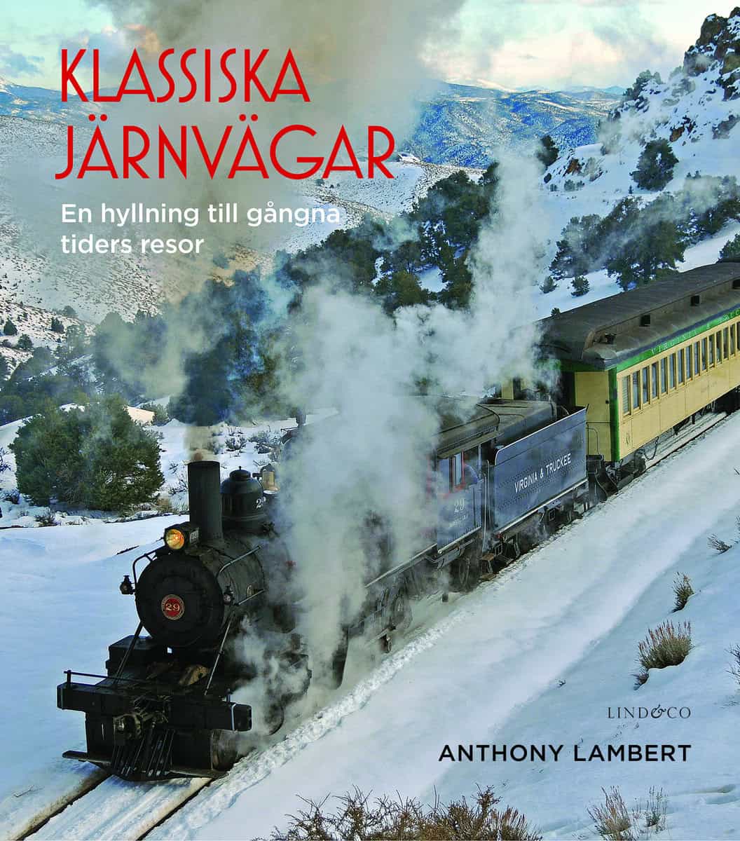 Lambert, Anthony | Klassiska järnvägar : En hyllning till gångna tiders resor
