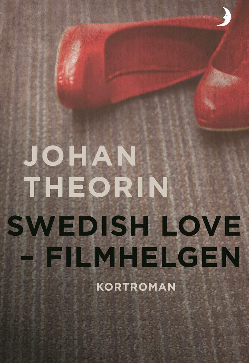 Theorin, Johan | Swedish Love : Filmhelgen