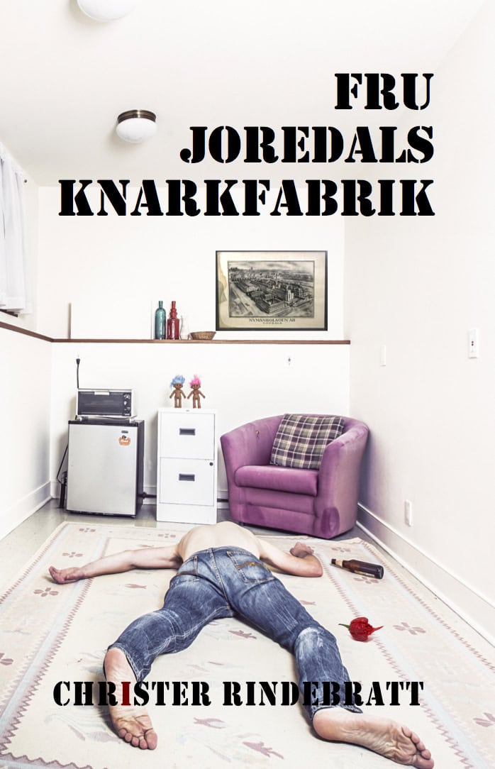 Rindebratt, Christer | Fru Joredals knarkfabrik