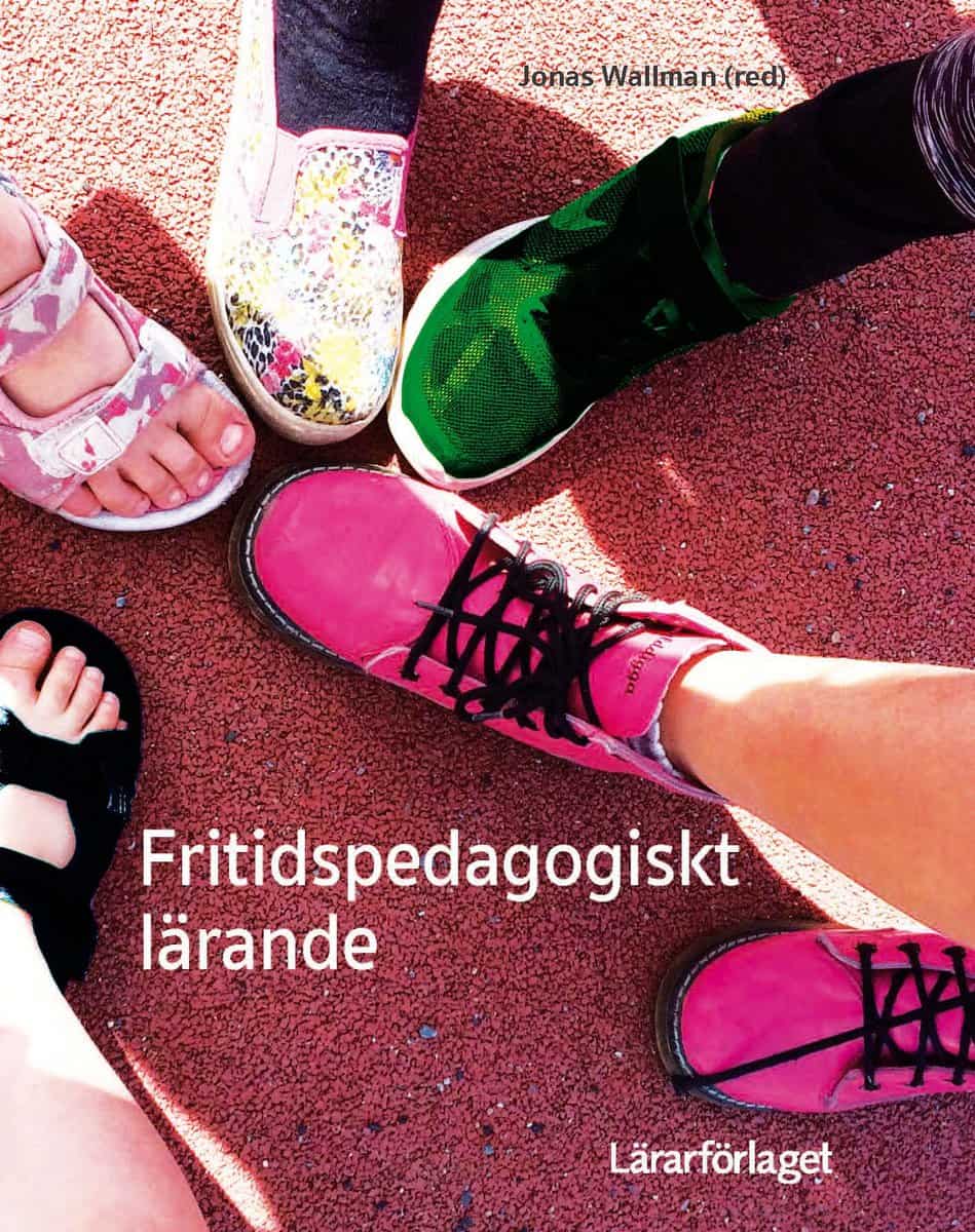 Wallman, Jonas | Andersson, Mikael | et al | Fritidspedagogiskt lärande