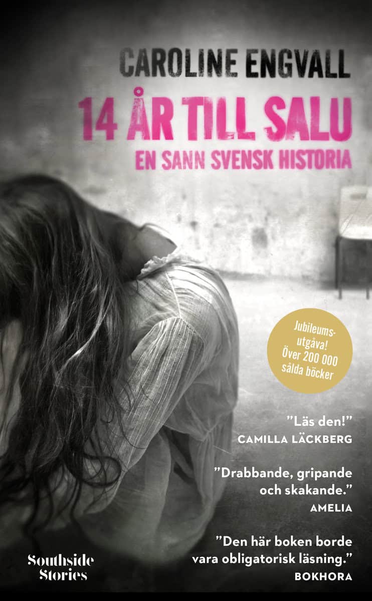 Engvall, Caroline | 14 år till salu : En sann svensk historia